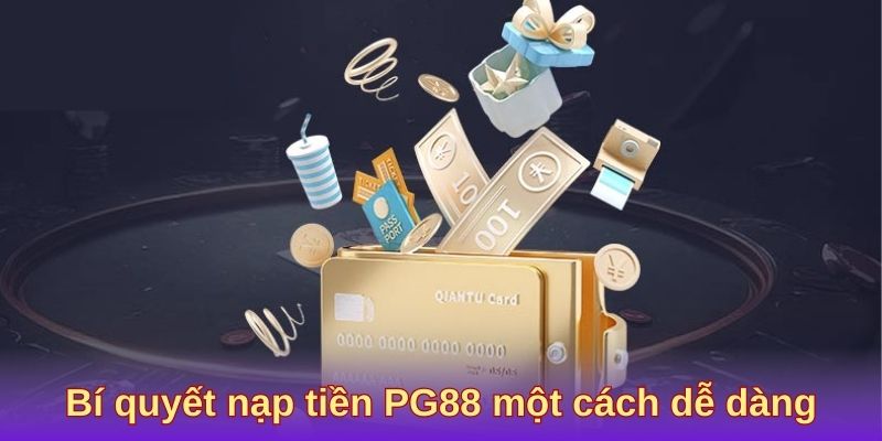 Bí quyết nạp tiền PG88 một cách dễ dàng