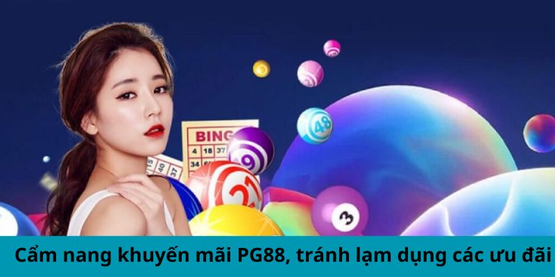 Cẩm nang khuyến mãi PG88, tránh lạm dụng các ưu đãi