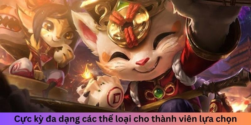 Cực kỳ đa dạng các thể loại cho thành viên lựa chọn