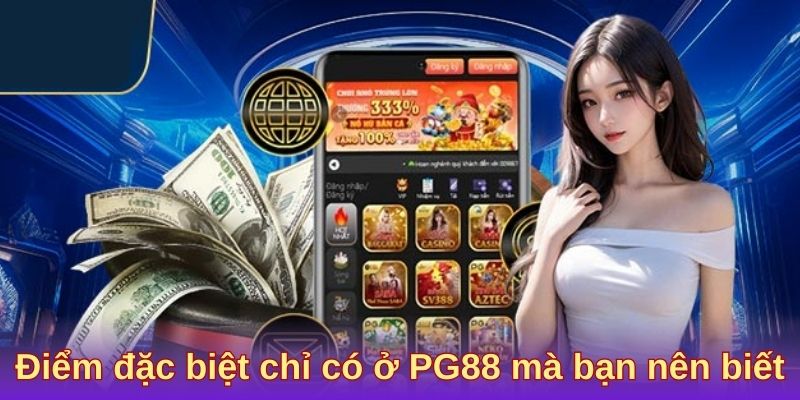 Điểm đặc biệt chỉ có ở giới thiệu PG88 mà bạn nên biết