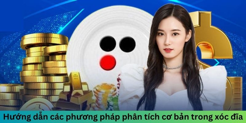 Hướng dẫn các phương pháp phân tích cơ bản trong xóc đĩa