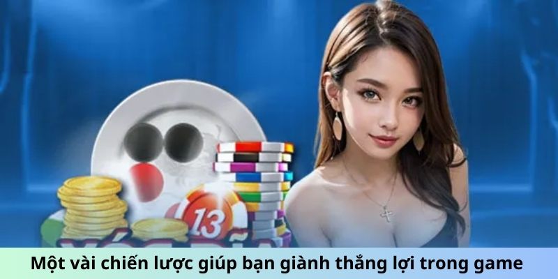 Một vài chiến lược giúp bạn giành thắng lợi trong game