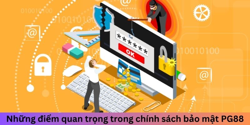 Những điểm quan trọng trong chính sách bảo mật PG88