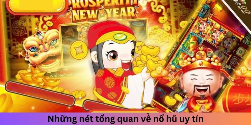 Những nét tổng quan về nổ hũ uy tín