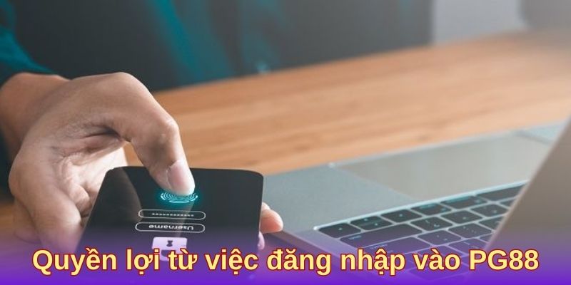 Quyền lợi từ việc đăng nhập PG88