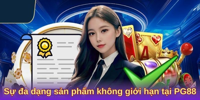 Sự đa dạng sản phẩm không giới hạn tại PG88