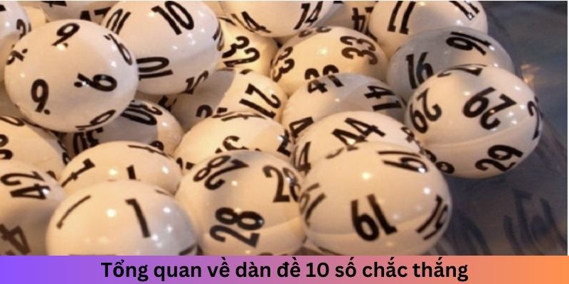 Tổng quan về dàn đề 10 số chắc thắng